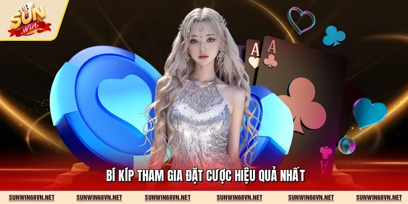 Bí kíp tham gia đặt cược hiệu quả nhất