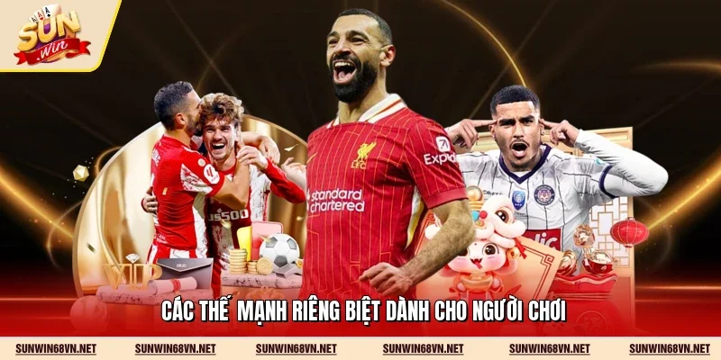 Các thế mạnh riêng biệt dành cho người chơi