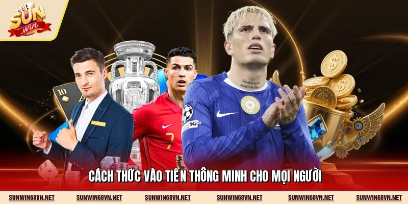 Cách thức vào tiền thông minh cho mọi người