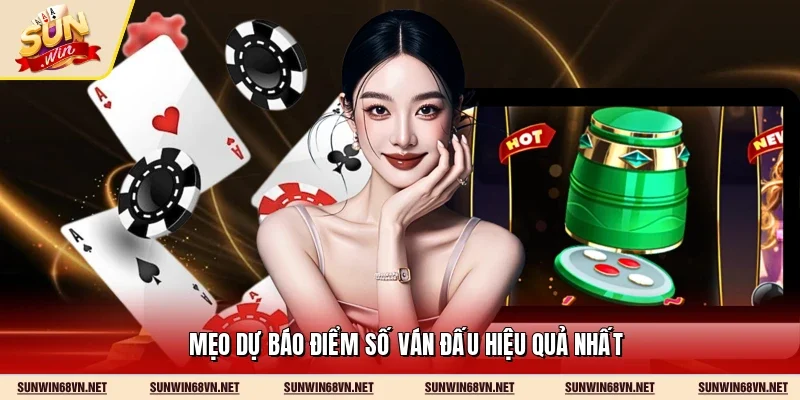 Mẹo dự báo điểm số ván đấu hiệu quả nhất