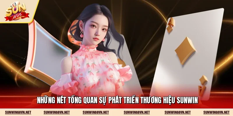 Sunwin 14 Sunwin Những nét tổng quan sự phát triển thương hiệu Sunwin