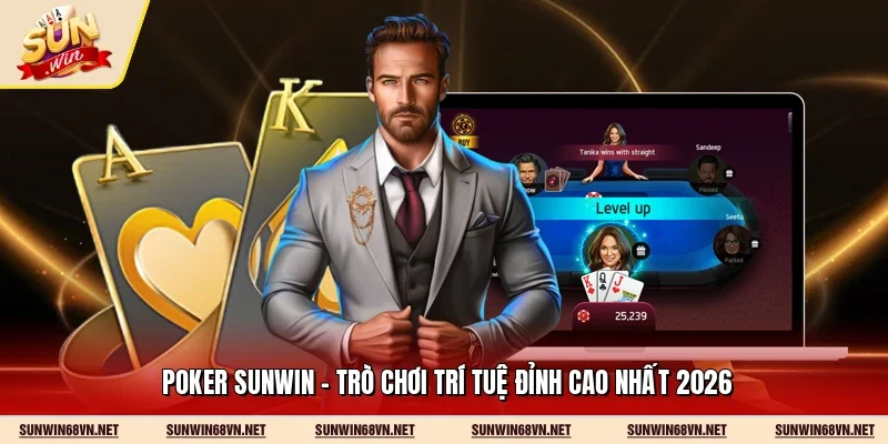 Poker Sunwin - Trò Chơi Trí Tuệ Đỉnh Cao Nhất 2026
