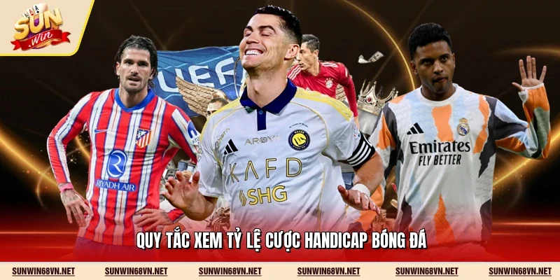Kèo Châu Á Sunwin - Hình Thức Cá Cược Đẳng Cấp Nhất 3 Sunwin Quy tắc xem tỷ lệ cược handicap bóng đá