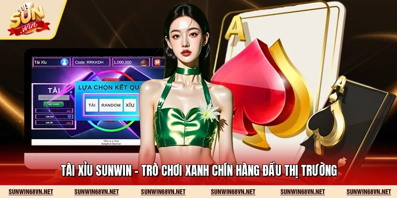 Tài Xỉu Sunwin - Trò Chơi Xanh Chín Hàng Đầu Thị Trường