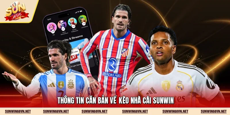 Thông tin căn bản về kèo nhà cái Sunwin