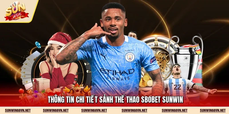 SBOBET Sunwin - Sân Chơi Cá Cược Thể Thao Đẳng Cấp 2 Sunwin Thông tin chi tiết sảnh thể thao SBOBET Sunwin