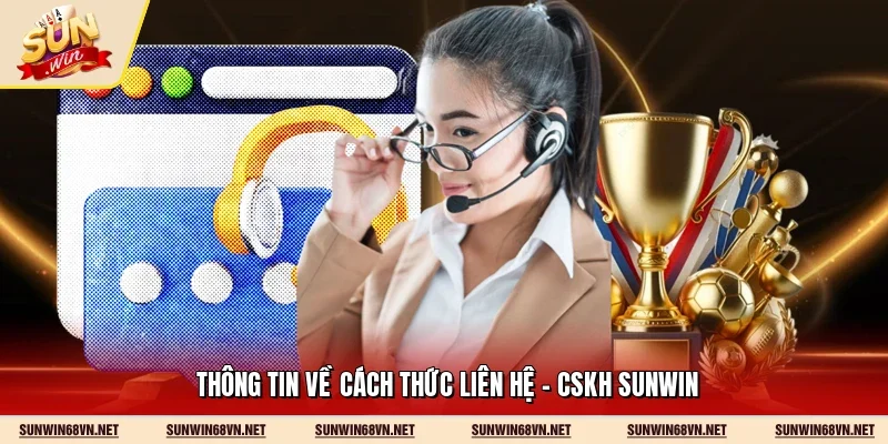 Thông tin về cách thức liên hệ - CSKH Sunwin